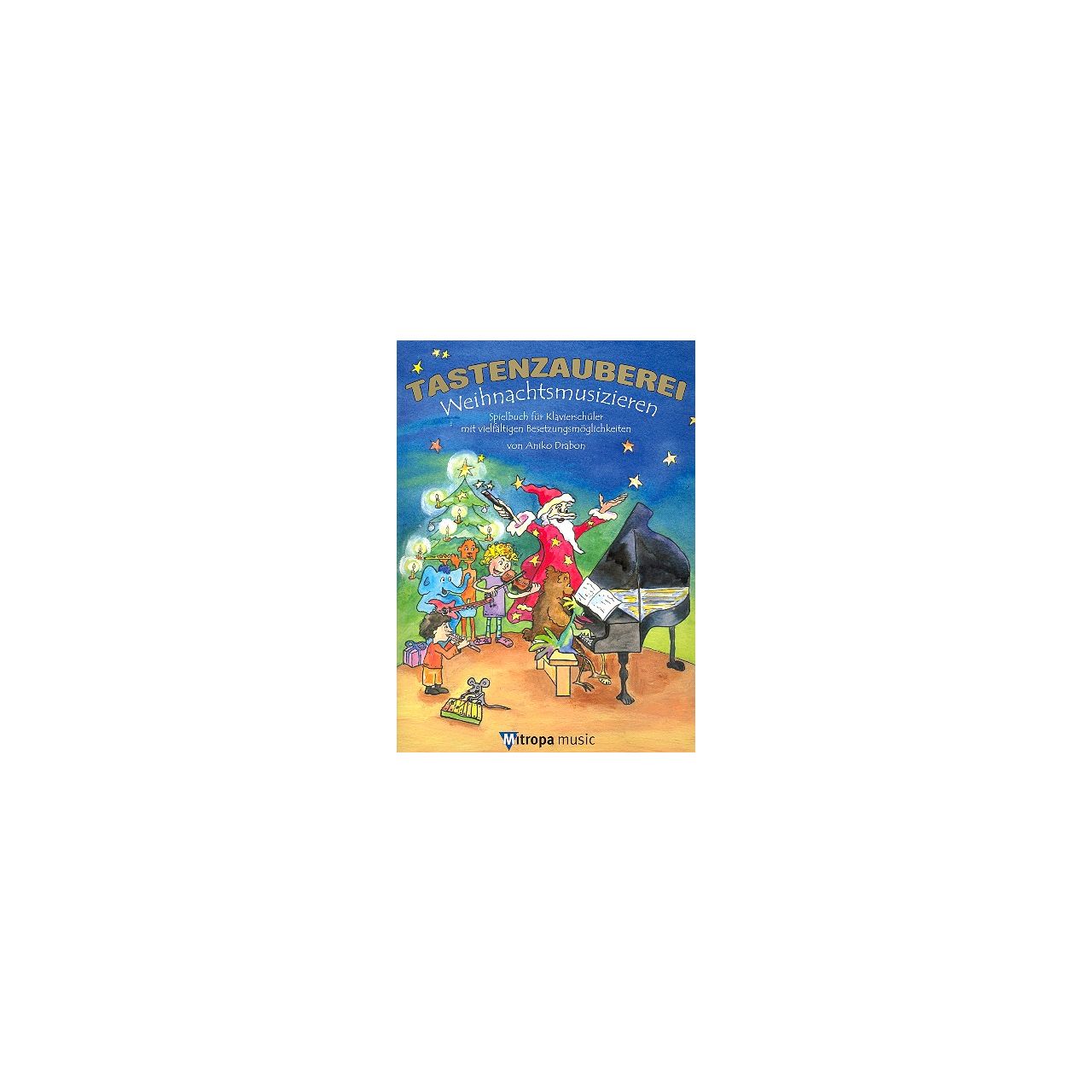 Tastenzauberei - Weihnachtsmusizieren Tastenzauberei - Weihnachtsmusizieren
