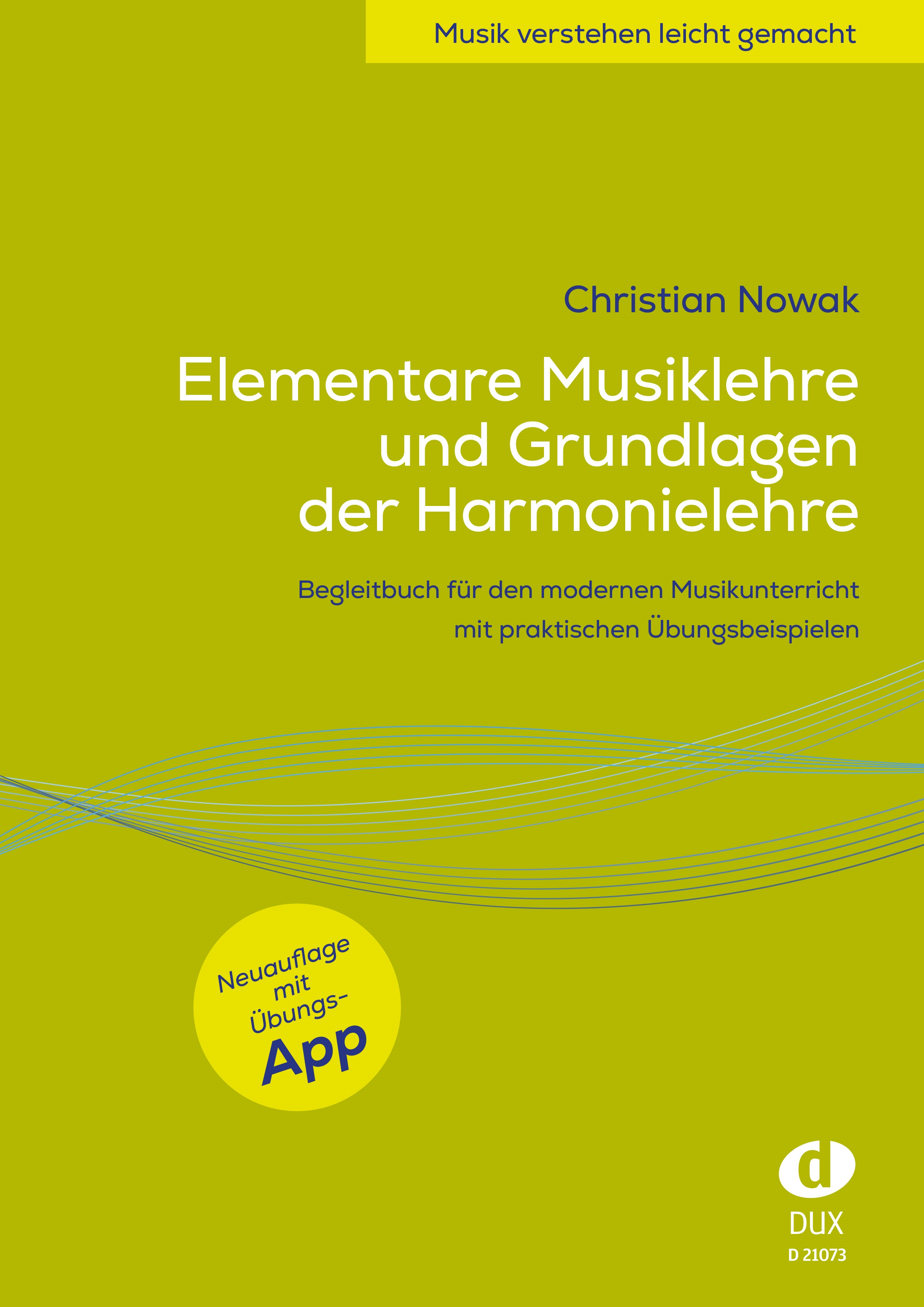 Elementare Musik lehre und Grundlagen der Harmonielehre (Neuauflage)